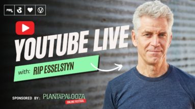 How To Be A Plant-Based Triathlete with Rip Esselstyn - PlantaPalooza: Episode 3