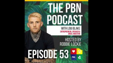 Entrepreneur, Public Speaker & Angel Investor. Interview w/ Loui Blake | Episode 53