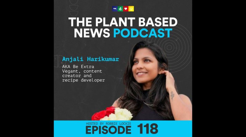 Veganizing Indian Cuisine and The Art of Content Creation with Anjali Harikumar