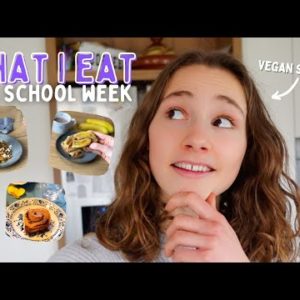 WHAT I EAT IN A (school) WEEK 👩‍🍳 vegan & healthy 🌱