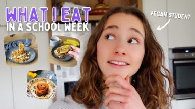 WHAT I EAT IN A (school) WEEK 👩‍🍳 vegan & healthy 🌱