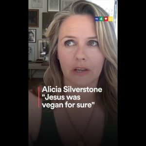 Alicia Silverstone: Was Jesus Vegan?