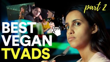 The Best Vegan TV Ads: PART 2