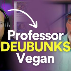Professor Bart Kay Debunks Vegan Plant Chompers: Or did he?