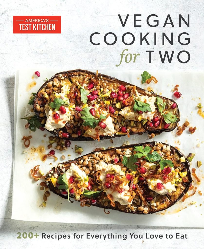 Vegan Cooking for Two: 200+ Recipes for Everything You Love to Eat