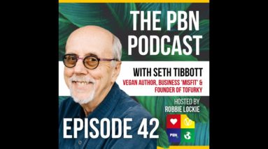 Vegan Author, Business ‘Misfit’ & Founder of Tofurky. Interview w/ Seth Tibbott | Episode 42