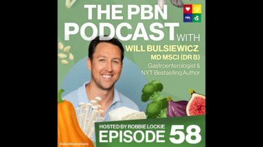 The Wonders Of The Microbiome – A Voyage Through Our Gut. Interview /w Will Bulsiewicz MD MSCI