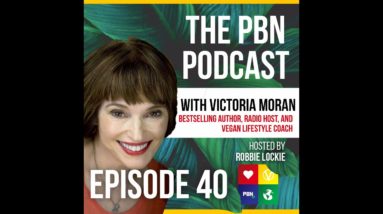 Bestselling Author, Radio Host, and Vegan Lifestyle Coach. Interview w/ Victoria Moran | Episode 40