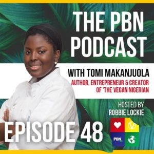 Author, Entrepreneur & Creator Of 'The Vegan Nigerian'. Interview w/ Tomi Makanjuola | Episode 48