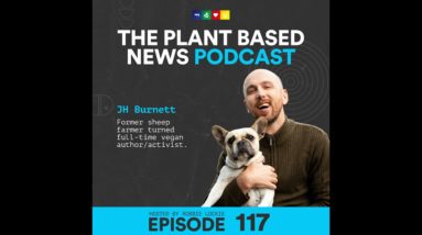 Ex-Farmer Goes Vegan: JH Burnett on the Realities of Animal Agriculture