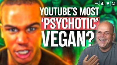 ‘YouTube’s Most Psychotic Vegan’ And The Evolution Of Consciousness